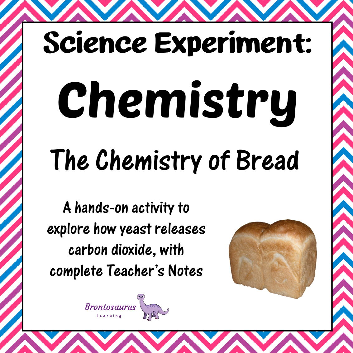 Chemistry Experiments 6 Chemistry Experiment: The Chemistry of Bread