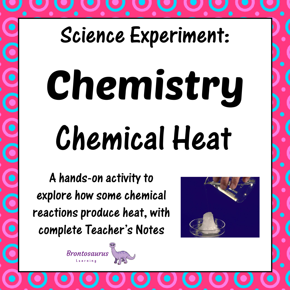 Chemistry Experiments 7 Chemistry Experiment: Chemical Heat